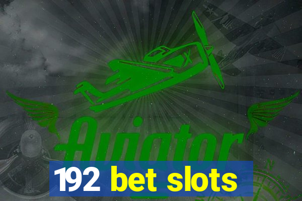 192 bet slots
